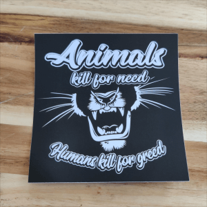 Premium Sticker: Humans kill for greed